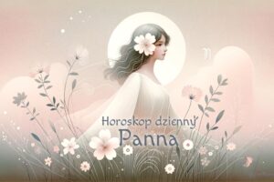 Panna – horoskop dzienny